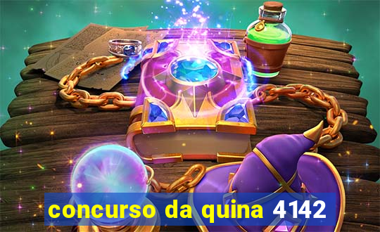 concurso da quina 4142